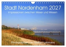 Cover-Bild zum Titel 'Stadt Nordenham 2027. Impressionen zwischen Weser und Wiesen (Wandkalender 2027 DIN A4 quer), CALVENDO Monatskalender' von 'Steffani Lehmann'
