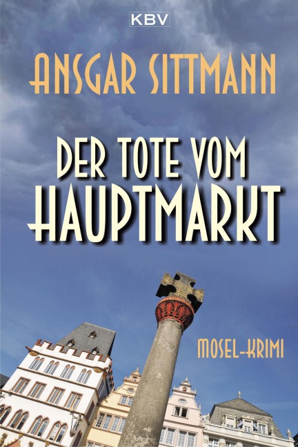 Der Tote vom Hauptmarkt - Ansgar Sittmann