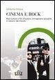Cover-Bild zum Titel 'Cinema e rock. Pop culture e film d'autore, immaginario giovanile «visioni» del mondo' von 'Umberto Mosca'
