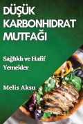 Cover-Bild zum Titel 'Dü¿ük Karbonhidrat Mutfa¿¿' von 'Melis Aksu'