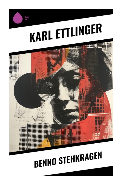 Benno Stehkragen - Karl Ettlinger