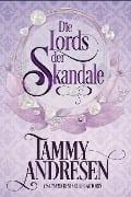 Cover-Bild zum Titel 'Die Lords der Skandale (Lords of Scanal-Reihe)' von 'Tammy Andresen'