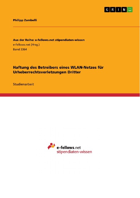 Haftung des Betreibers eines WLAN-Netzes für Urheberrechtsverletzungen Dritter - Philipp Zambelli