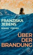 Cover-Bild zum Titel 'Über der Brandung' von 'Franziska Jebens'