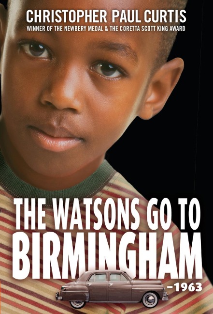 The Watsons Go to Birmingham--1963 - Christopher Paul Curtis