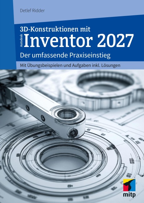 3D-Konstruktionen mit Autodesk Inventor 2027 - Detlef Ridder