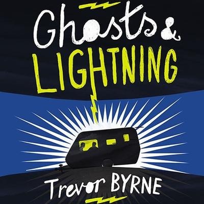 Ghosts and Lightning Lib/E - Trevor Byrne