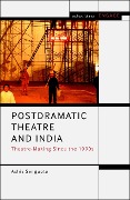 Cover-Bild zum Titel 'Postdramatic Theatre and India' von 'Ashis Sengupta'