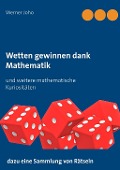 Cover-Bild zum Titel 'Wetten gewinnen dank Mathematik' von 'Werner Joho'