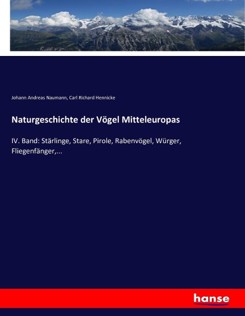 Naturgeschichte der Vögel Mitteleuropas - Johann Andreas Naumann, Carl Richard Hennicke