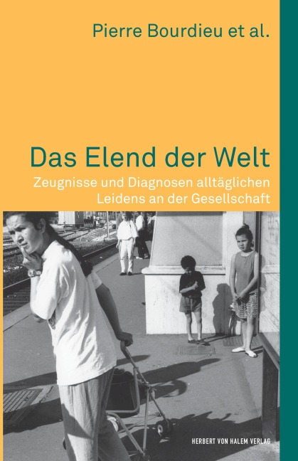 Das Elend der Welt. Zeugnisse und Diagnosen alltäglichen Leidens an der Gesellschaft - Pierre Bourdieu