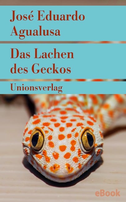 Das Lachen des Geckos - José Eduardo Agualusa