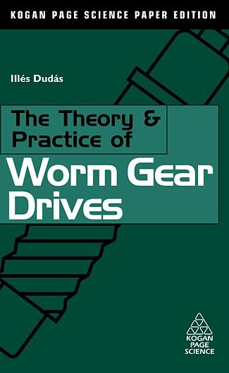 The Theory and Practice of Worm Gear Drives - Ilés Dudás