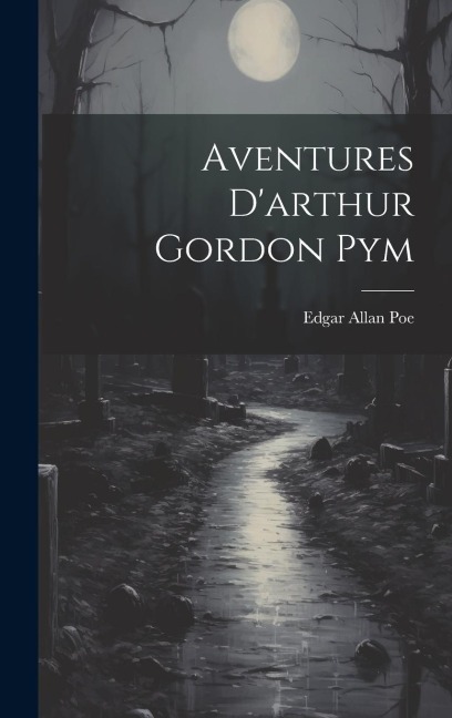 Aventures D'arthur Gordon Pym - Edgar Allan Poe