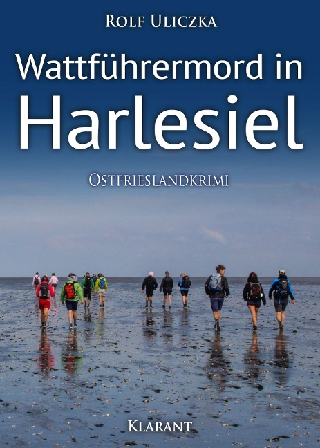Wattführermord in Harlesiel. Ostfrieslandkrimi - Rolf Uliczka