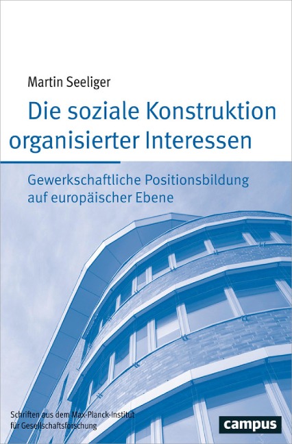 Die soziale Konstruktion organisierter Interessen - Martin Seeliger
