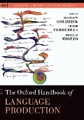 Cover-Bild zum Titel 'The Oxford Handbook of Language Production' von 'Matthew Goldrick, Michele Miozzo, Victor Ferreira'