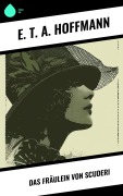 Cover-Bild zum Titel 'Das Fräulein von Scuderi' von 'E. T. A. Hoffmann'