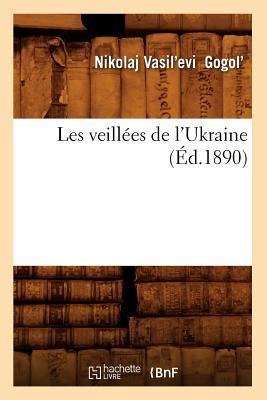 Les Veillées de l'Ukraine (Éd.1890) - Nikolaj Vasil'evi Gogol'