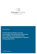 Cover-Bild zum Titel 'Kombinationsprodukte zwischen Arzneimittel- und Medizinprodukterecht: Eine rechtliche Untersuchung unter besonderer Berücksichtigung von digitalen Therapeutika (DTx)' von 'Angelina Rau'