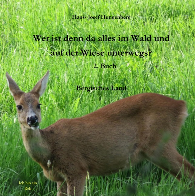 Wer ist denn da alles im Wald und auf der Wiese unterwegs? - Hans- Josef Hungenberg