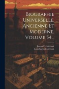Cover-Bild zum Titel 'Biographie Universelle, Ancienne Et Moderne, Volume 54...' von 'Joseph Michaud'