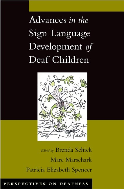 Advances in the Sign Language Development of Deaf Children - Brenda Schick, Marc Marschark, Patricia Elizabeth Spencer
