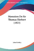 Memoires De Sir Thomas Herbert (1823) - John Berkley