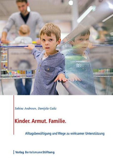 Kinder. Armut. Familie. - Sabine Andresen, Danijela Galic
