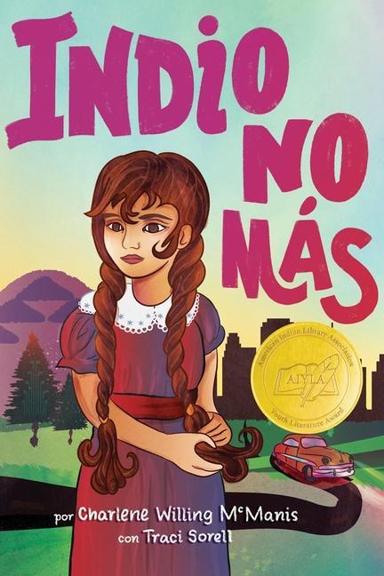 Indio No Más - Charlene Willing McManis, Traci Sorell