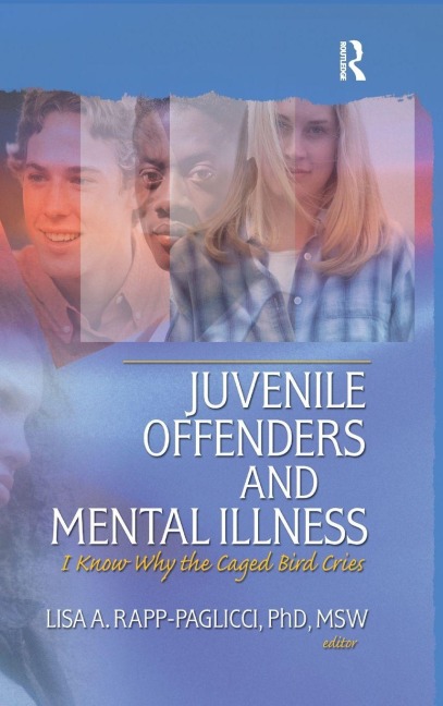 Juvenile Offenders and Mental Illness - Lisa A. Rapp-Paglicci