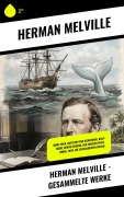 Cover-Bild zum Titel 'Herman Melville - Gesammelte Werke' von 'Herman Melville'