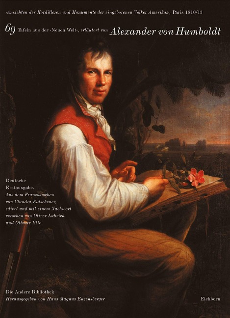 Ansichten der Kordilleren und Monumente der eingeborenen Völker Amerikas - Alexander Von Humboldt