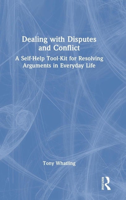 Dealing with Disputes and Conflict - Tony Whatling