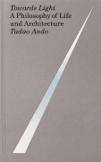 Cover-Bild zum Titel 'Towards Light' von 'Tadao Ando'