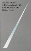 Cover-Bild zum Titel 'Towards Light' von 'Tadao Ando'
