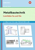 Metallbautechnik: Technologie, Technische Mathematik Lernfelder 9a und 10a Lernsituationen - Gertraud Moosmeier, Werner Reuschl