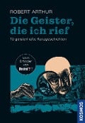 Cover-Bild zum Titel 'Die Geister, die ich rief' von 'Robert Arthur'