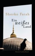 Cover-Bild zum Titel 'Ein weißes Land' von 'Sherko Fatah'