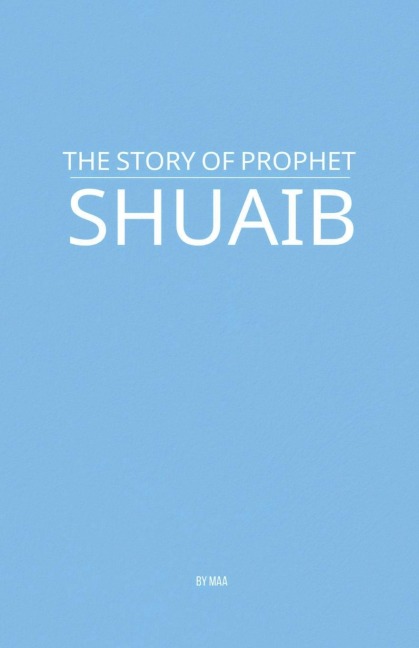 The Story of Prophet Shuaib - Maa