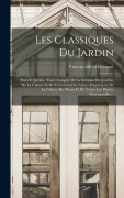 Cover-Bild zum Titel 'Les Classiques Du Jardin' von 'Vincent Alfred Gressent'