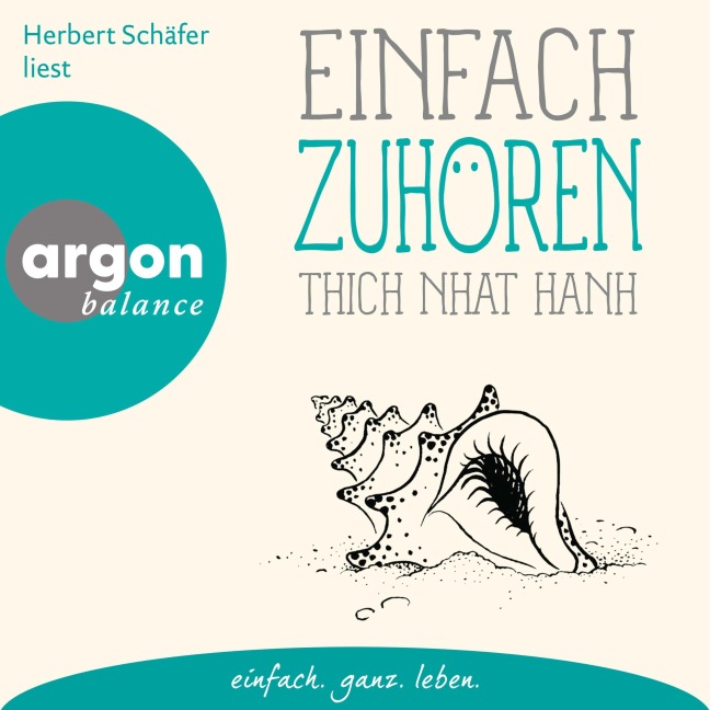 Einfach zuhören - Basics der Achtsamkeit - Thich Nhat Hanh