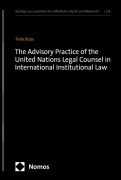 Cover-Bild zum Titel 'The Advisory Practice of the United Nations Legal Counsel in International Institutional Law' von 'Felix Boos'