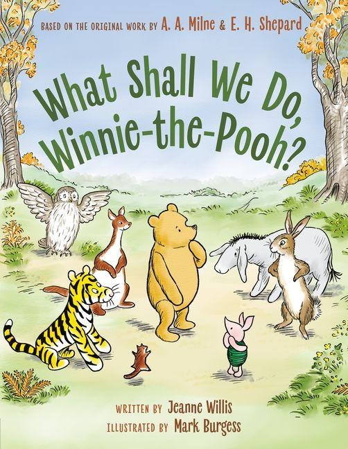 What Shall We Do, Winnie-The-Pooh? - Jeanne Willis