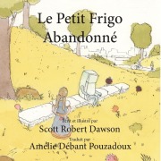 Cover-Bild zum Titel 'Le Petit Frigo Abandonné' von 'Scott Robert Dawson'