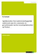 Cover-Bild zum Titel '#gelukszoeker. Een taalwetenschappelijk onderzoek naar de connotatie en gevoelswaarde van het woord gelukszoeker op Twitter' von 'Pia Rudolphi'
