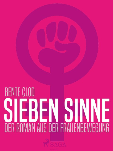 Sieben Sinne. Der Roman aus der Frauenbewegung - Bente Clod