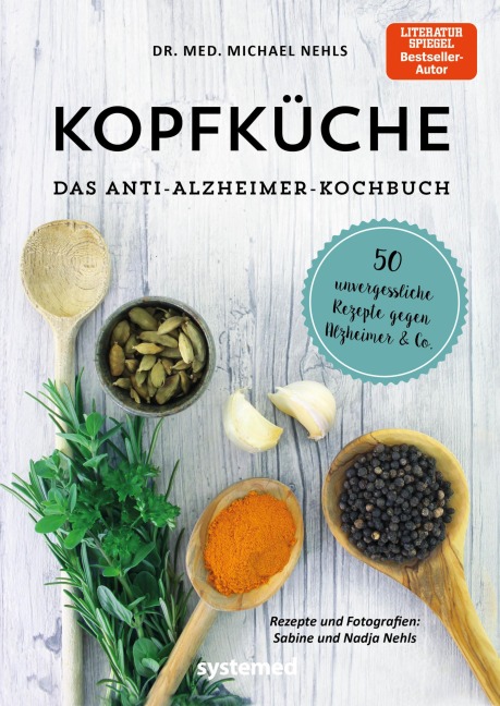 Kopfküche. Das Anti-Alzheimer-Kochbuch - Michael Nehls