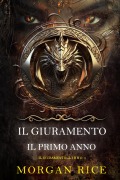 Cover-Bild zum Titel 'Il Giuramento: Il Primo Anno (Libro #1)' von 'Morgan Rice'