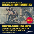 Cover-Bild zum Titel 'Sherlock Holmes und die Verbrechen in den Kanälen Wiens (Seine weltberühmten Abenteuer, Folge 34)' von 'Arthur Conan Doyle, Edward Graham'